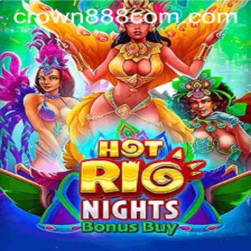 Exploring the World of HotRioNightsBonusBuy: A Crown888 Slot Game Adventure