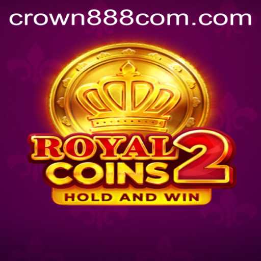 Unveiling RoyalCoins2: A Majestic Gaming Experience with Crown888